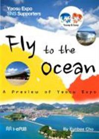 Fly to the Ocean–A Preview of Yeosu Expo (커버이미지)
